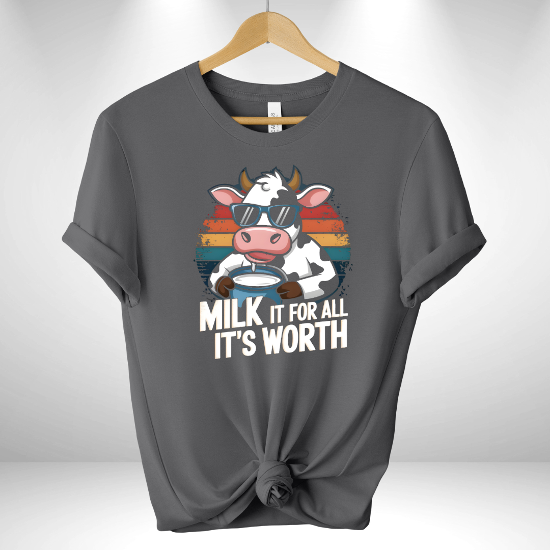 Milk It for all its worth Tee