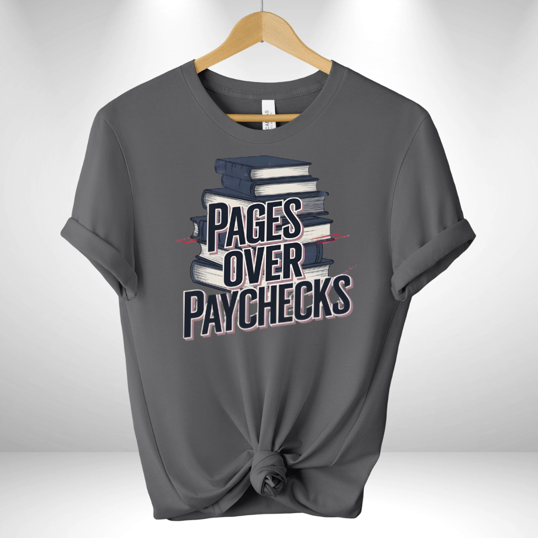 Pages over paychecks Tee