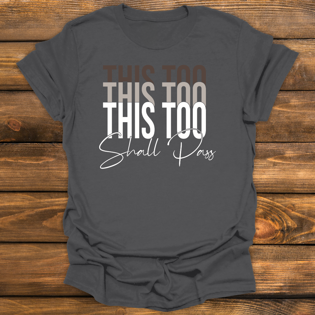 This too shall pass Tee