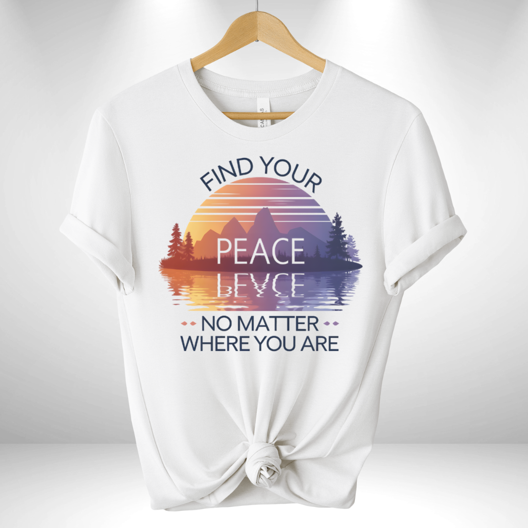 Find Your Peace No Matter What Tee