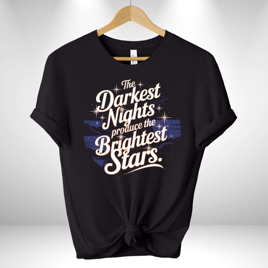 The Darkest Nights Produce the Brightest Stars Tee