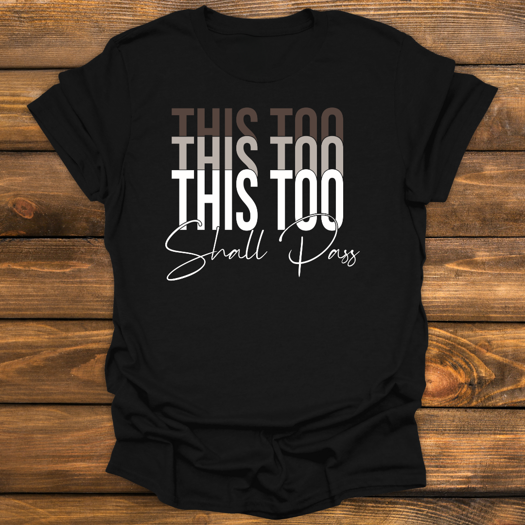 This too shall pass Tee