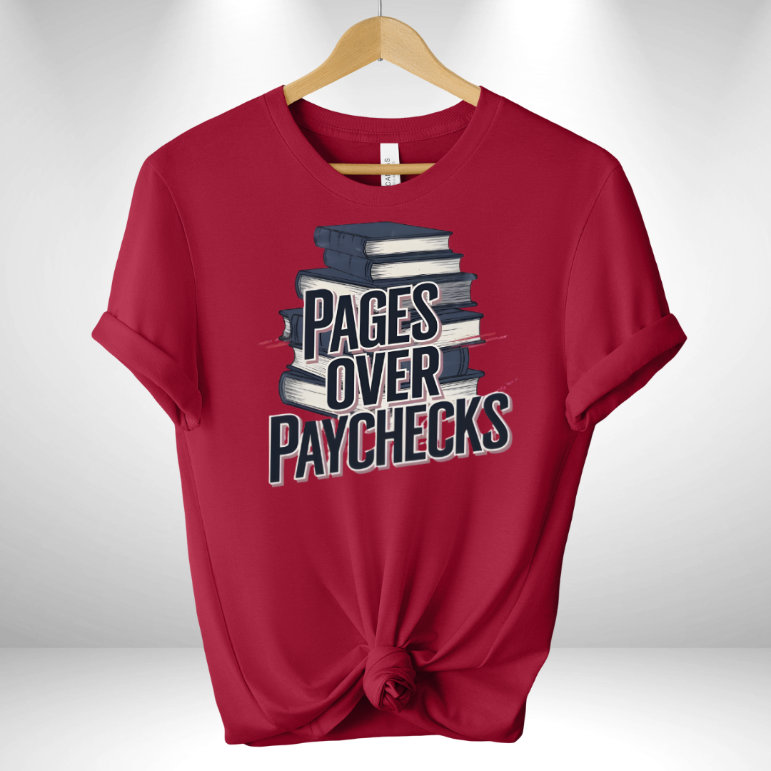 Pages over paychecks Tee