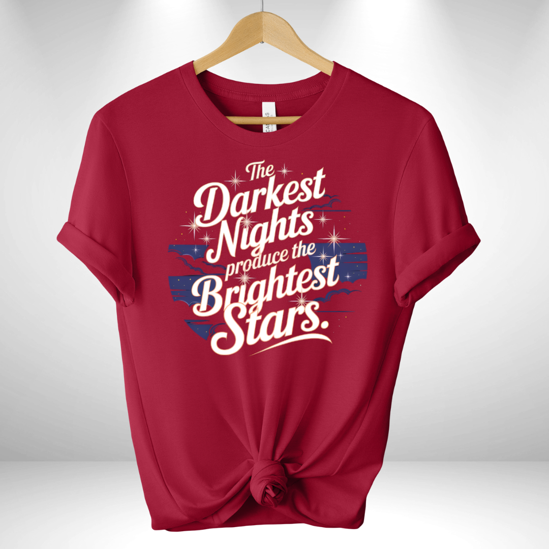 The Darkest Nights Produce the Brightest Stars Tee