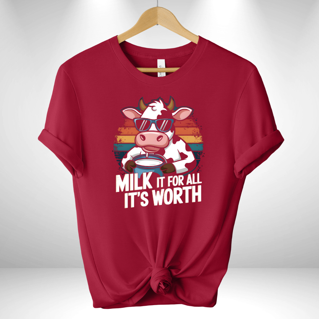 Milk It for all its worth Tee