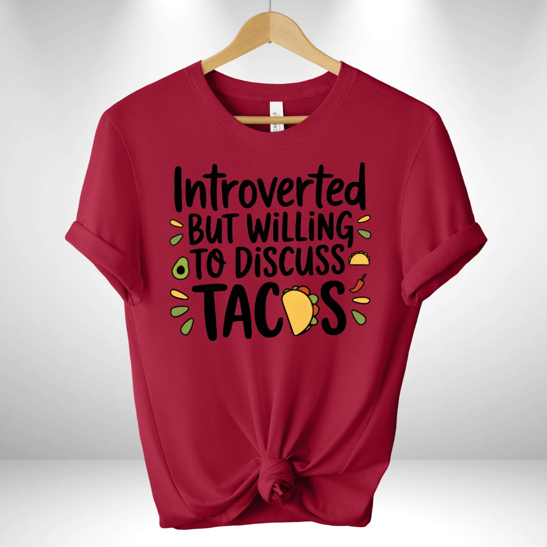 Introverted but willing to discuss Tacos Tee