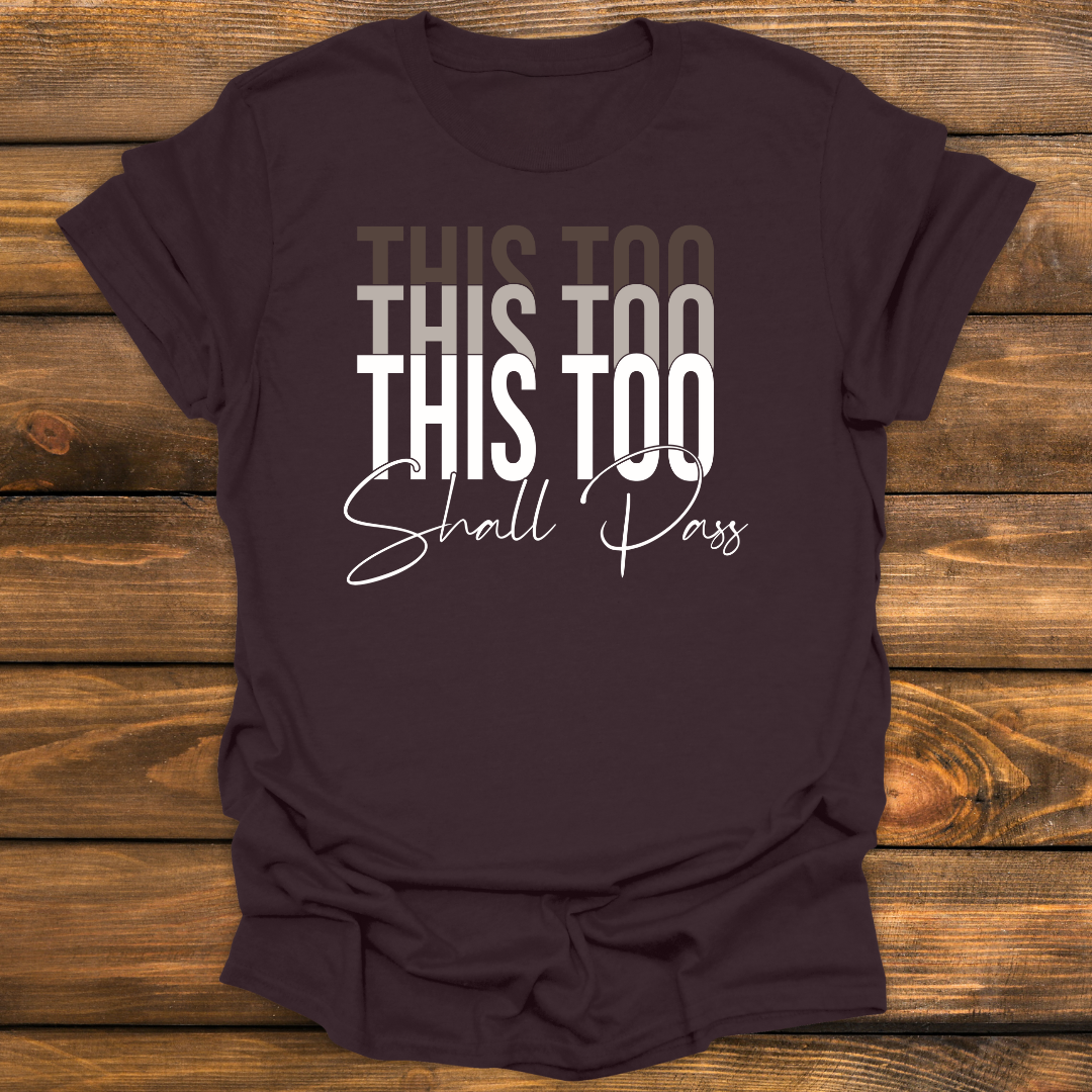 This too shall pass Tee