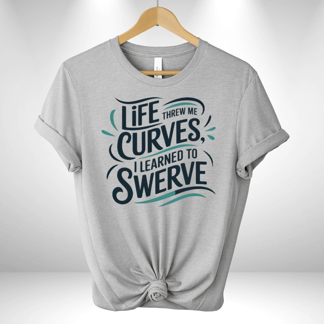 Life threw me curves Tee