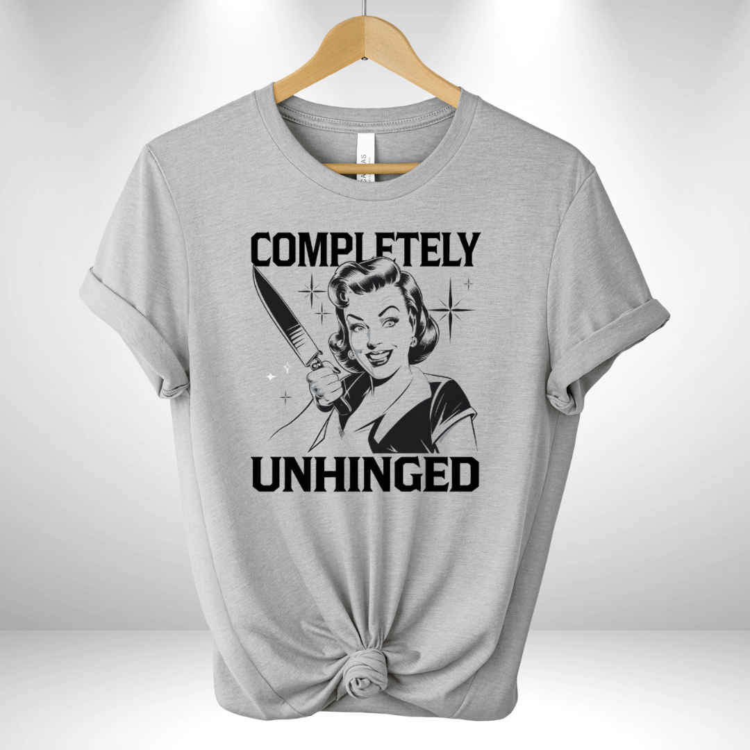 Completely Unhinged  Tee