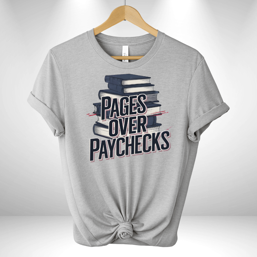 Pages over paychecks Tee