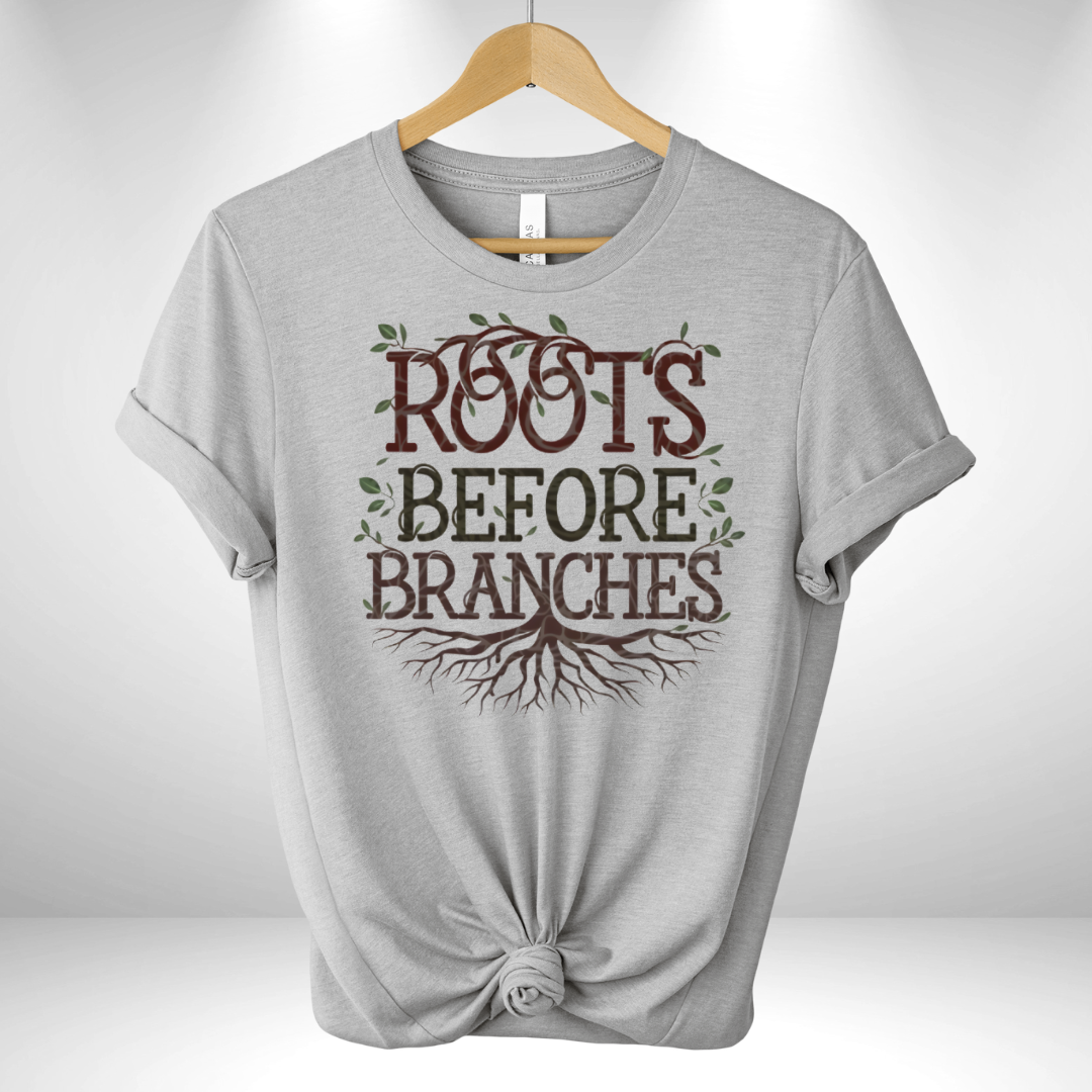 Roots before Branches Tee