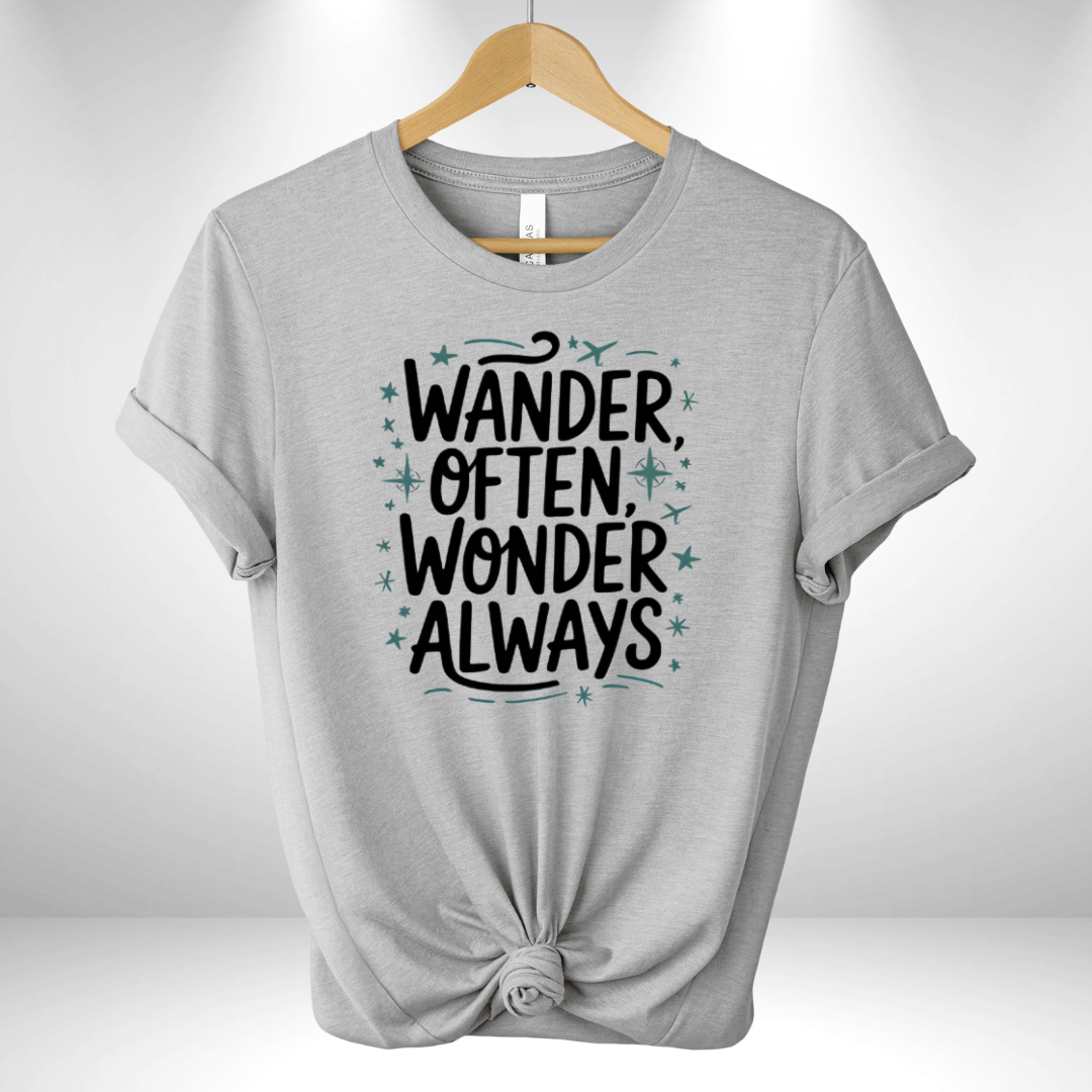 Wander often Wonder Always Tee