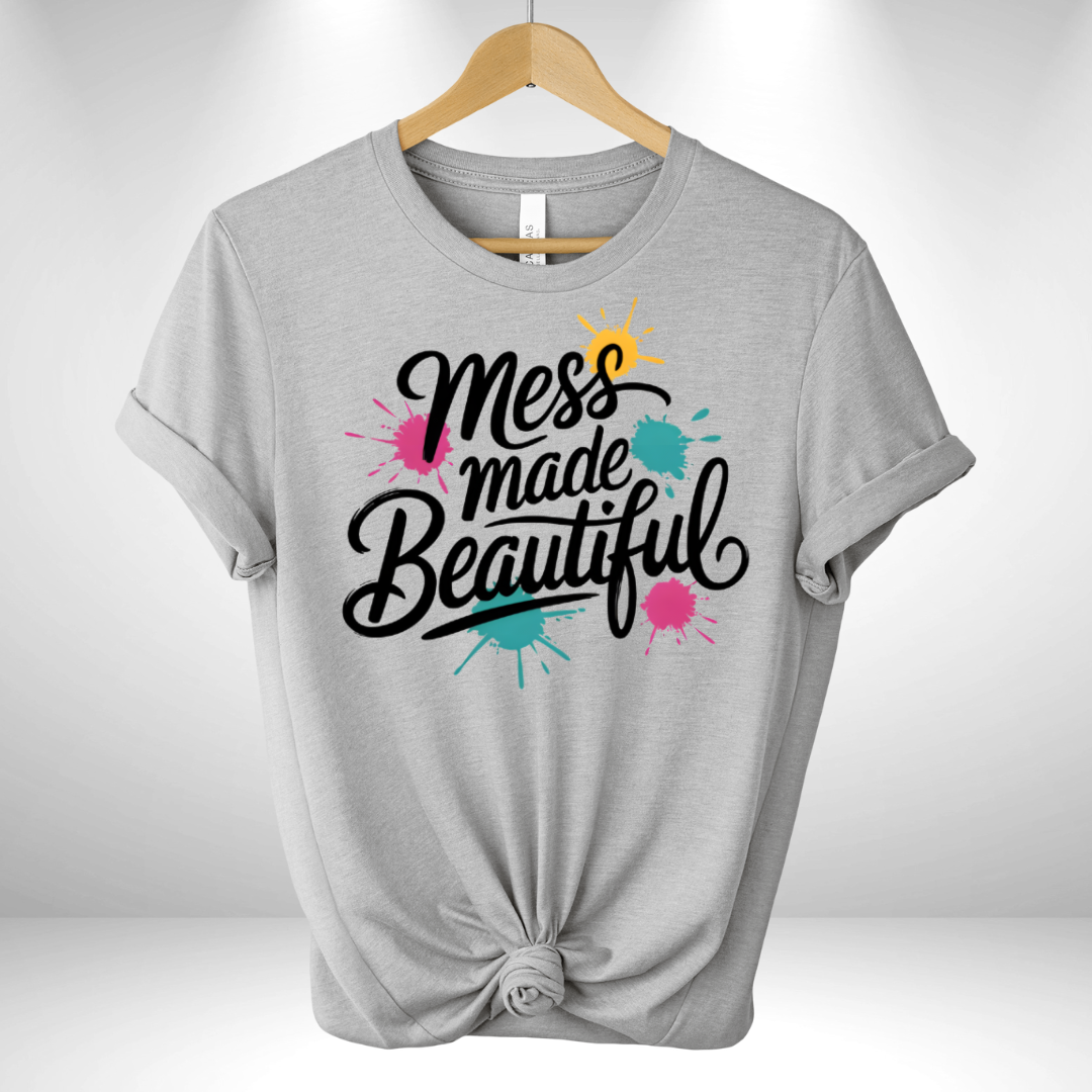 Mess Made Beautiful Tee