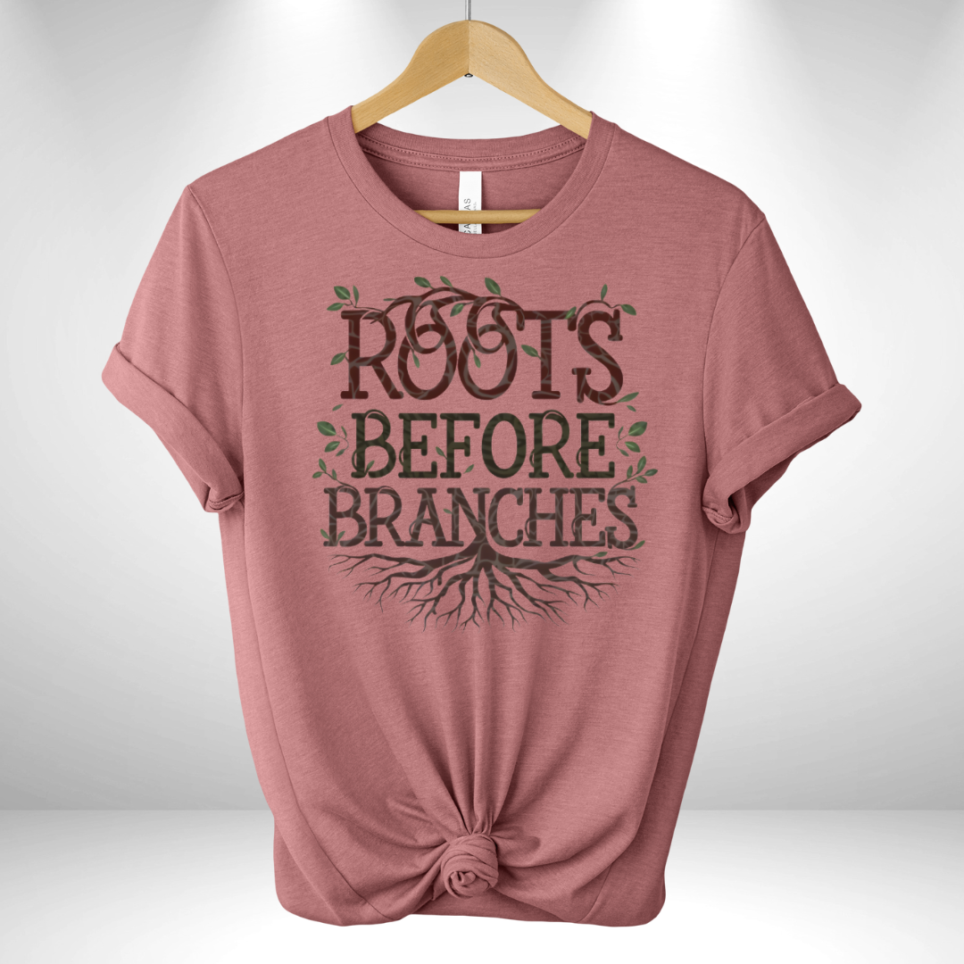 Roots before Branches Tee