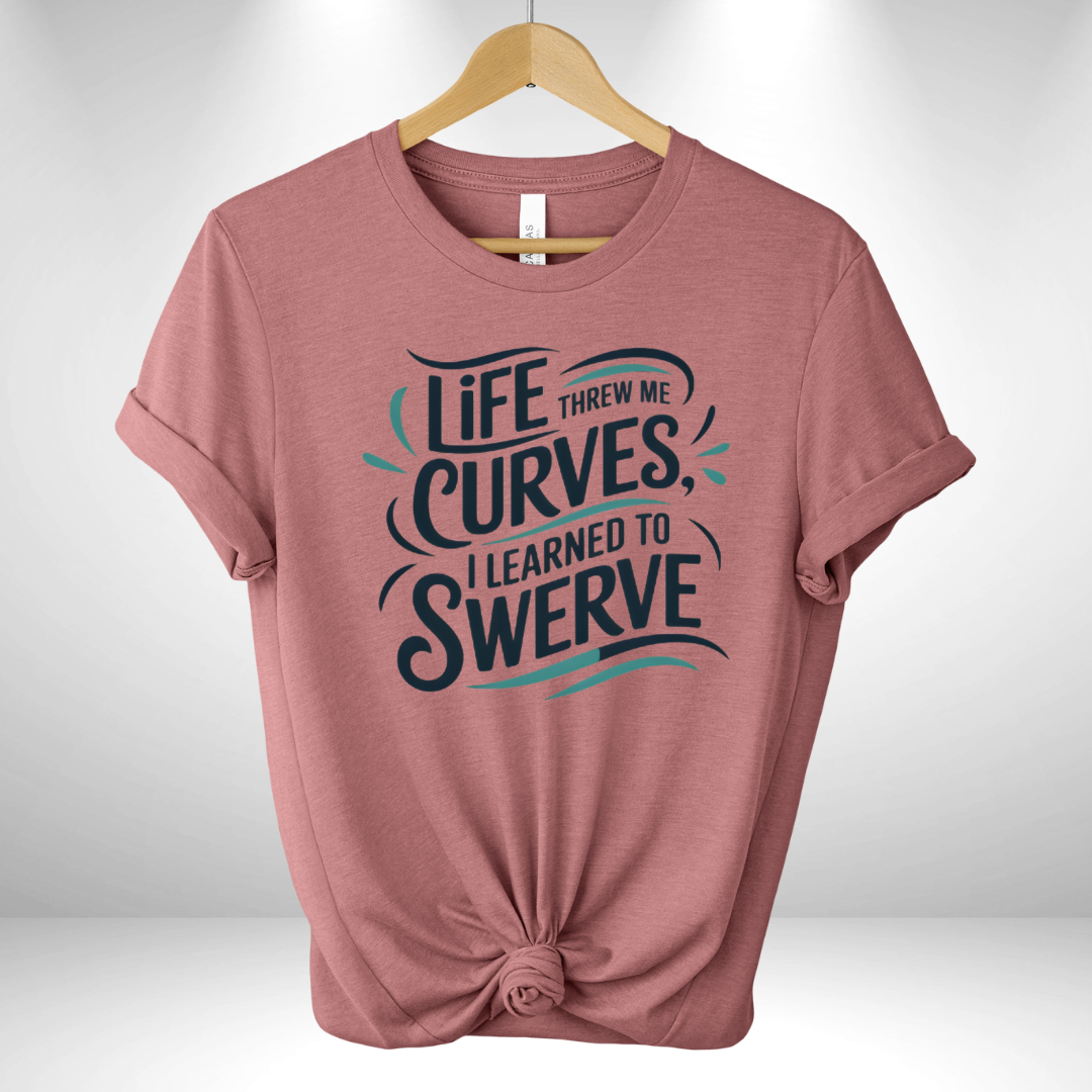 Life threw me curves Tee