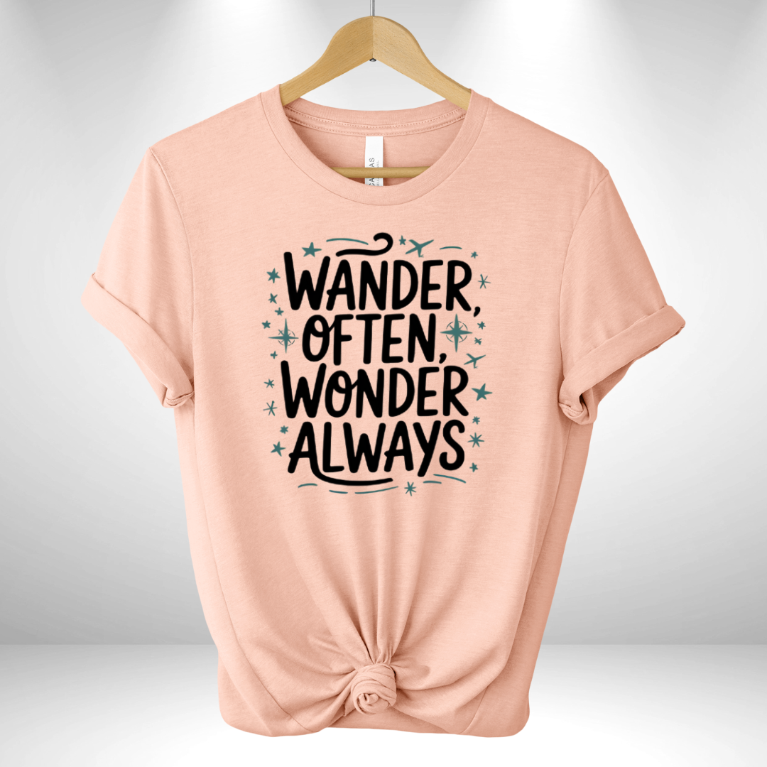 Wander often Wonder Always Tee