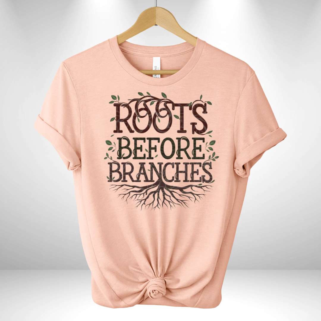 Roots before Branches Tee