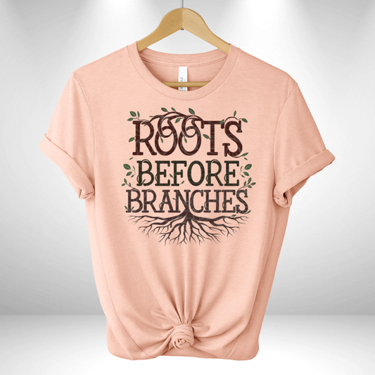 Roots before Branches Tee