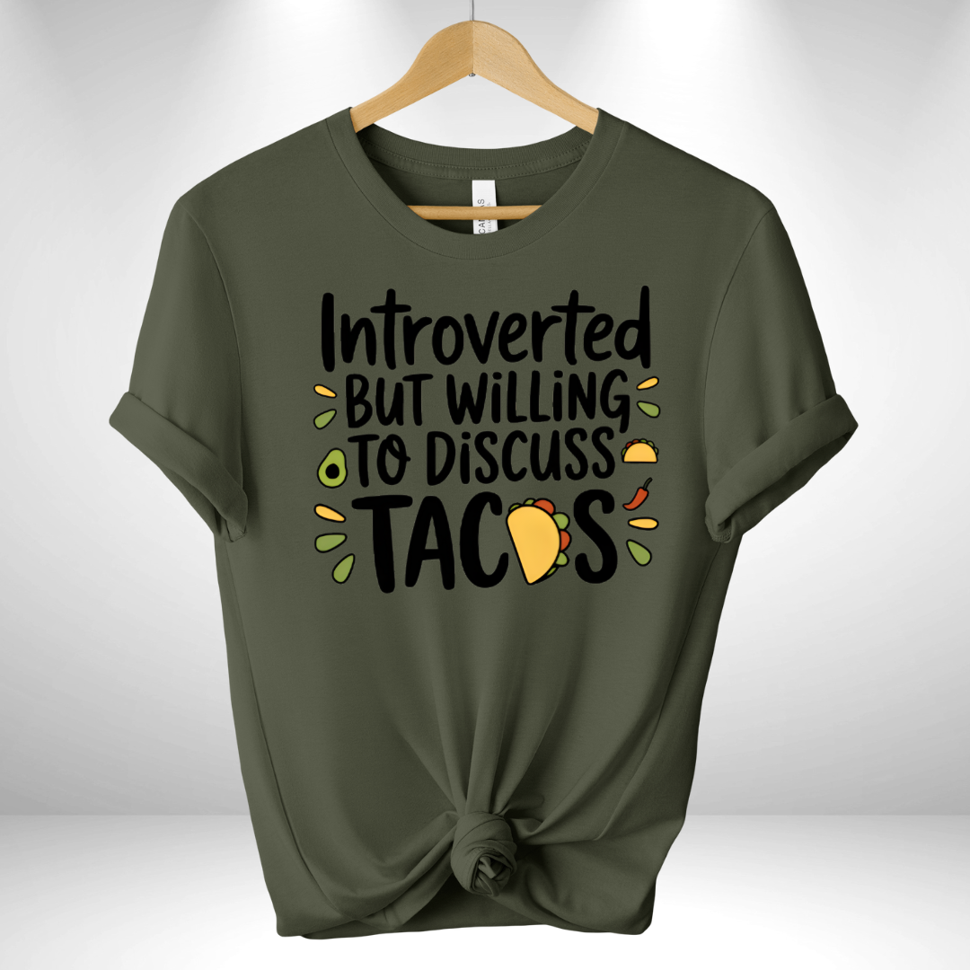 Introverted but willing to discuss Tacos Tee