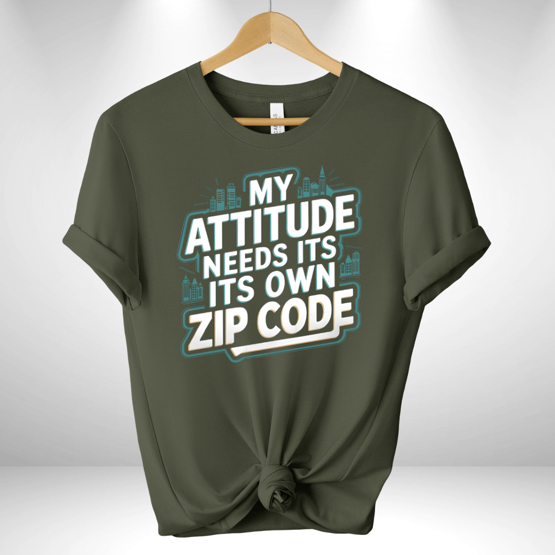 My Attitude needs its own Zip Code Tee