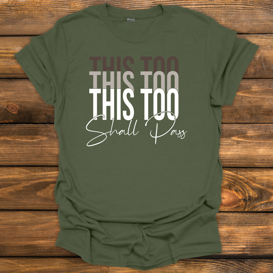 This too shall pass Tee