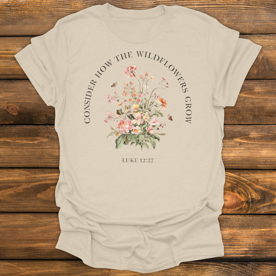 Consider how wildflowers grow Tee
