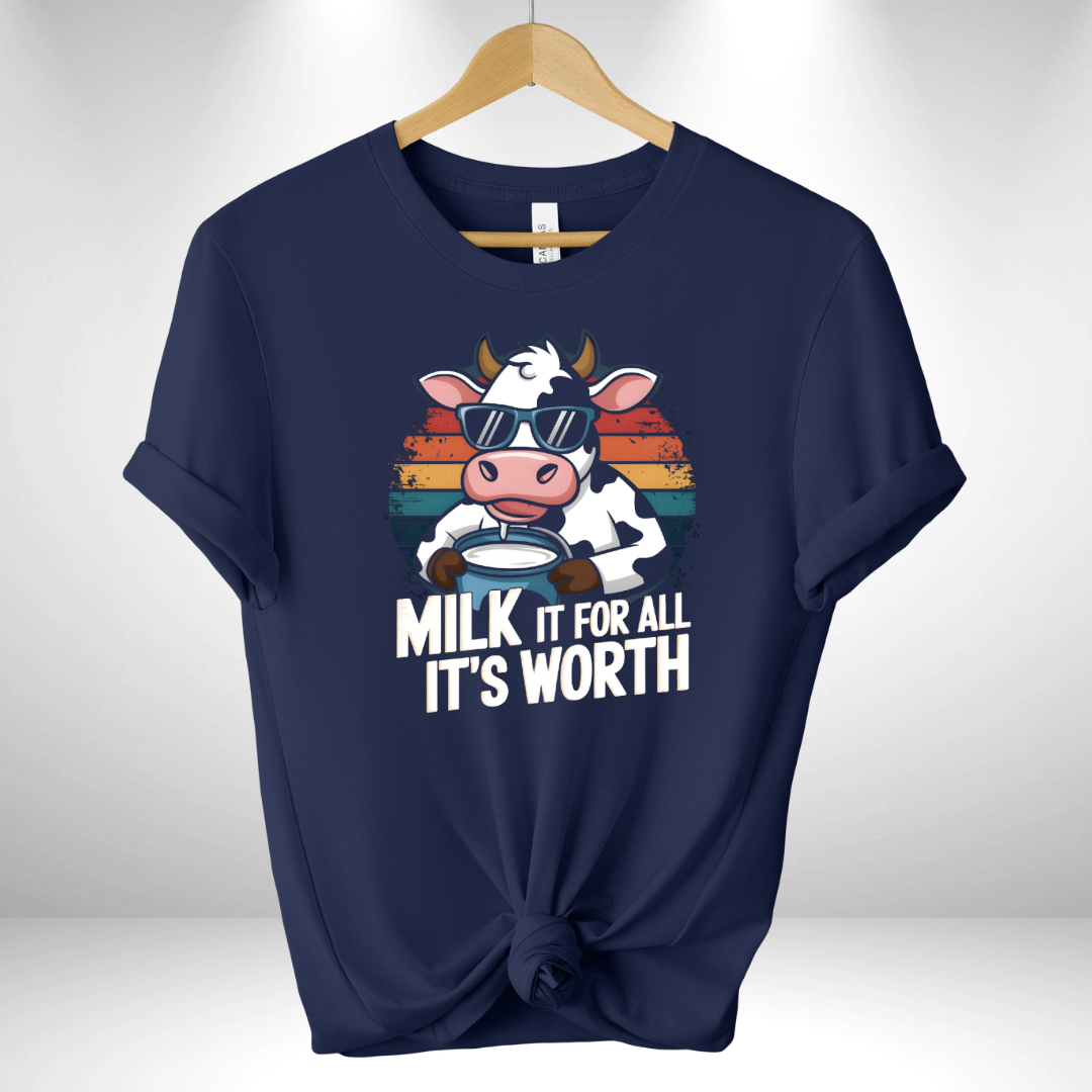 Milk It for all its worth Tee