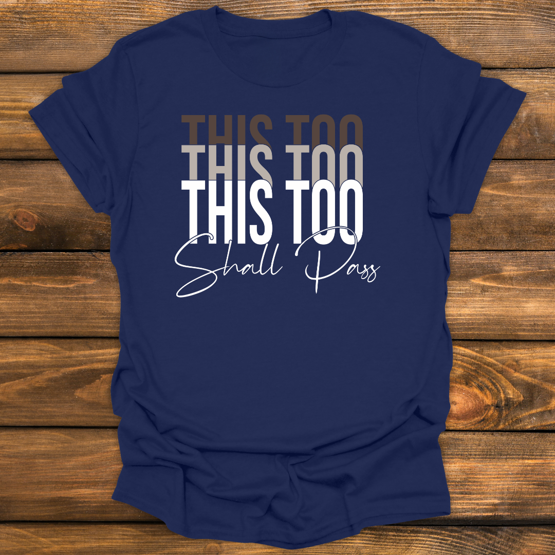 This too shall pass Tee
