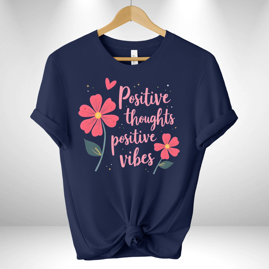 Positive Thoughts Positive Vibes Tee