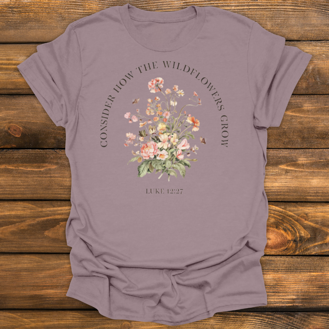 Consider how wildflowers grow Tee
