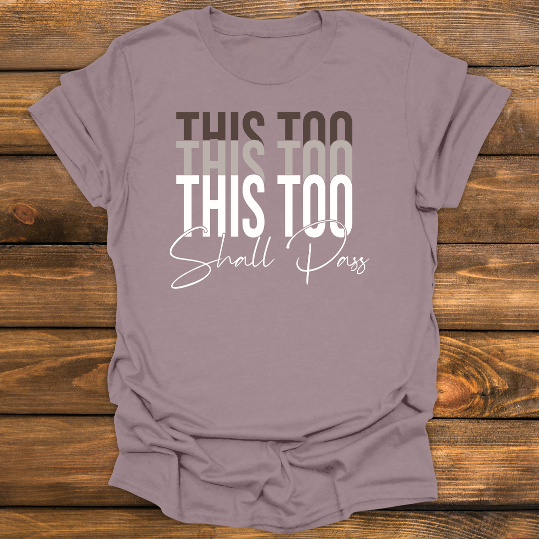 This too shall pass Tee