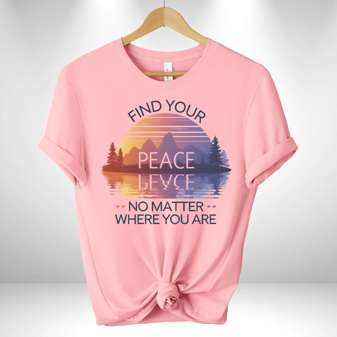 Find Your Peace No Matter What Tee