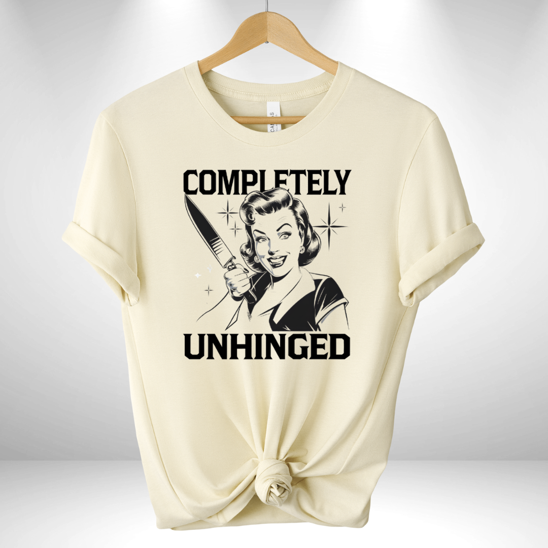 Completely Unhinged  Tee