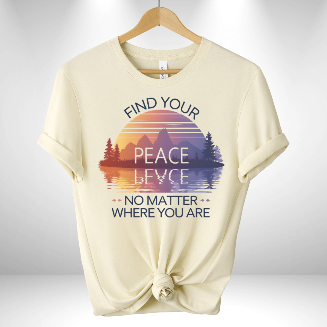 Find Your Peace No Matter What Tee