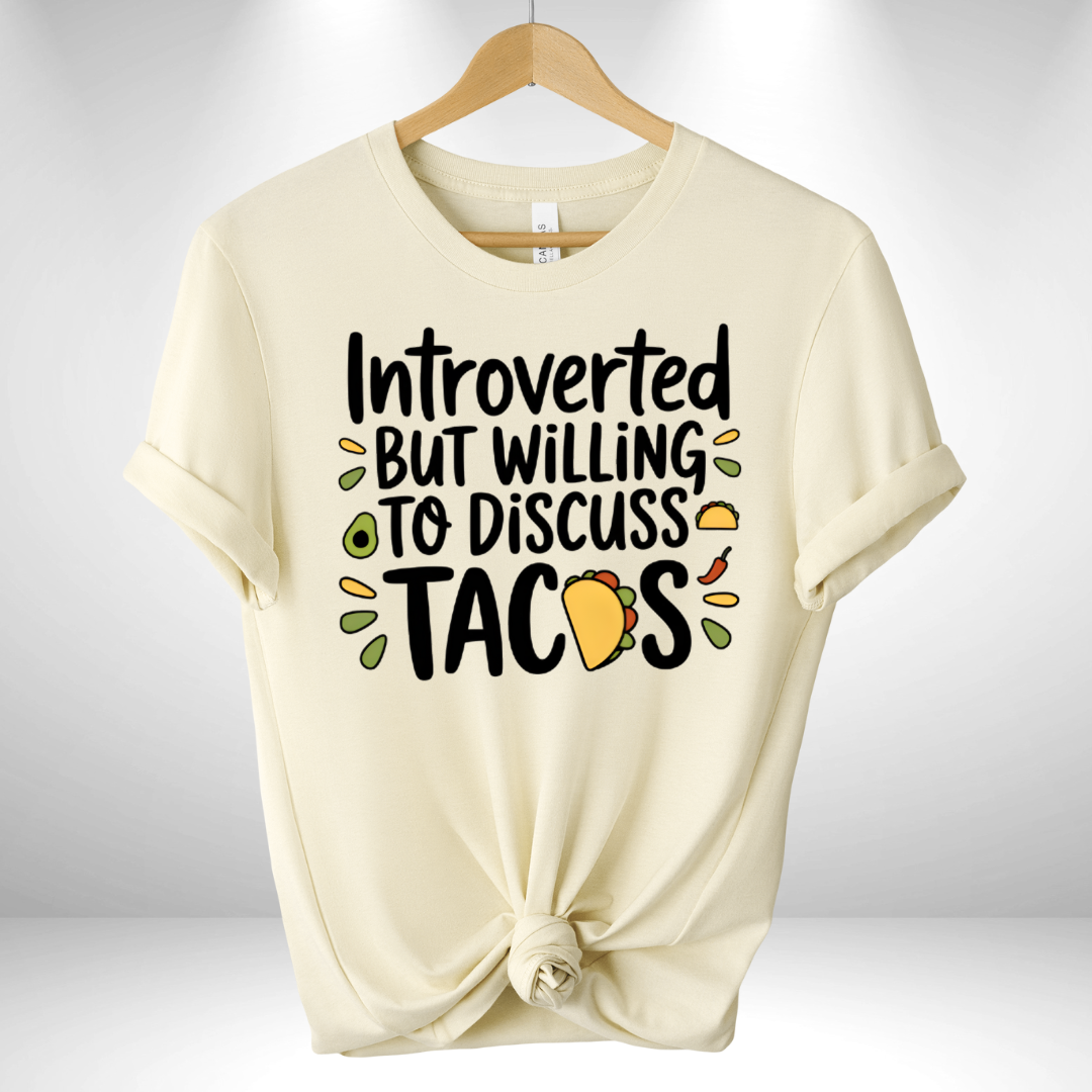 Introverted but willing to discuss Tacos Tee