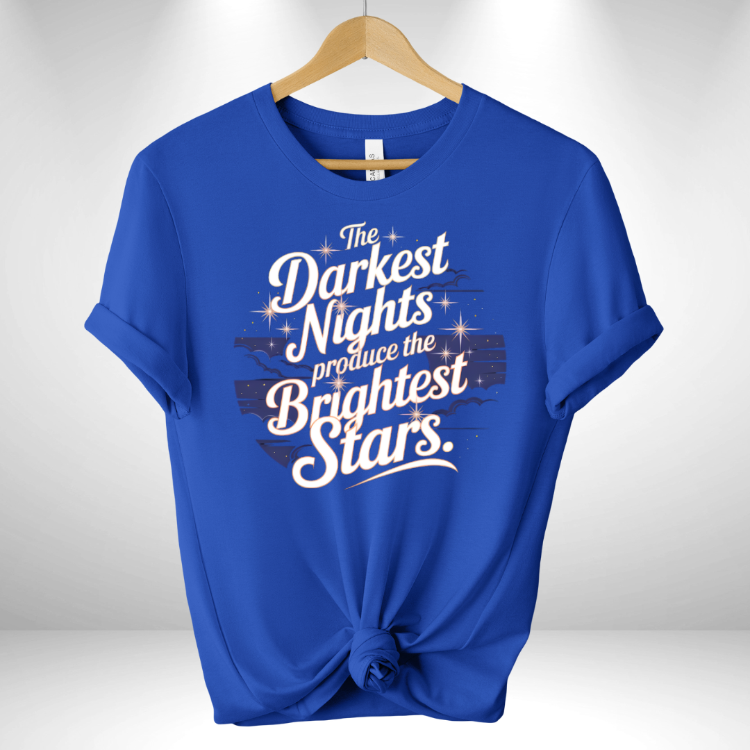 The Darkest Nights Produce the Brightest Stars Tee